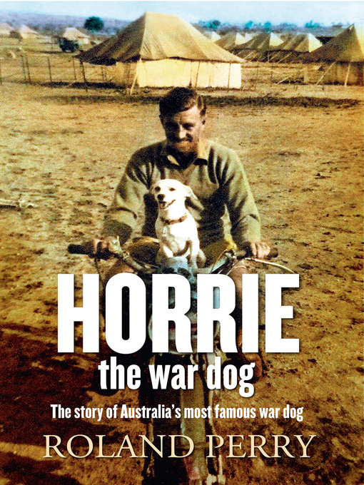 Title details for Horrie the War Dog by Roland Perry - Wait list